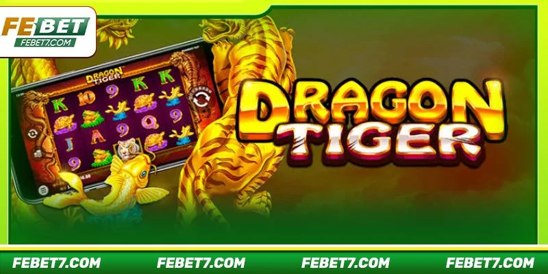Rồng Hồ FEBET là tựa game cá cược giàu sức hút